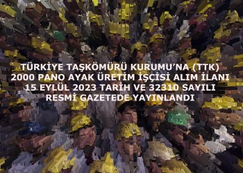 TTK’YA 2000 PAÜ İŞÇİSİ ALIM İLANI YAYINLANDI