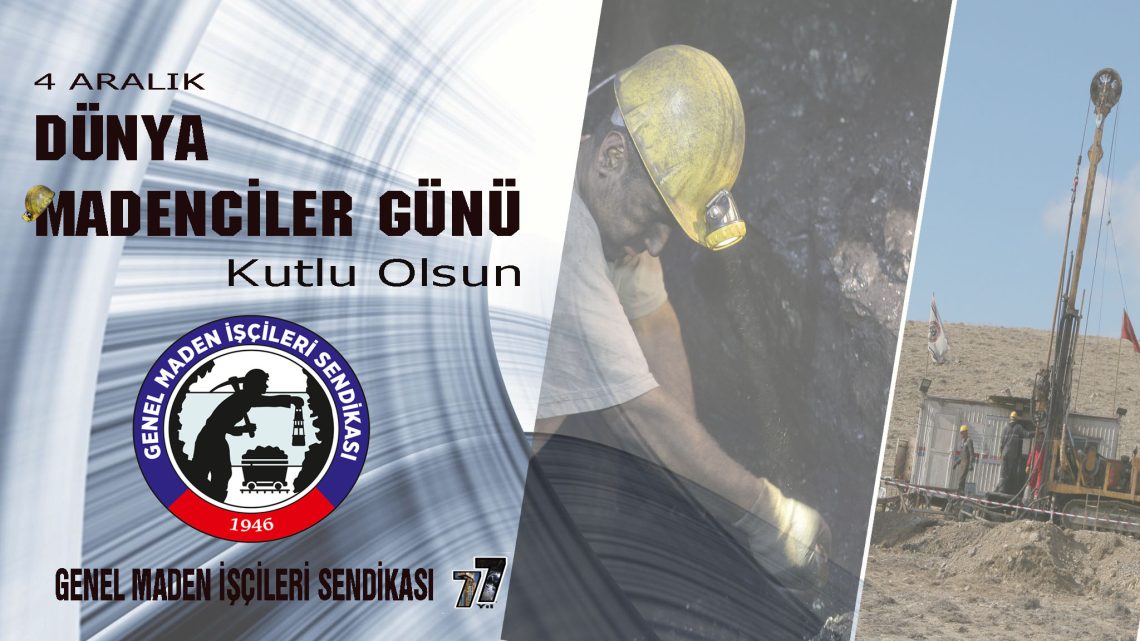 DÜNYA MADENCİLER GÜNÜ KUTLU OLSUN