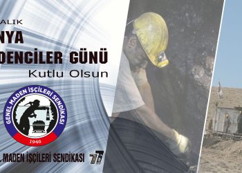 DÜNYA MADENCİLER GÜNÜ KUTLU OLSUN
