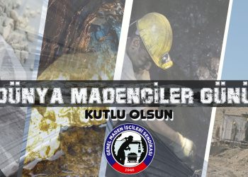 DÜNYA MADENCİLER GÜNÜMÜZ KUTLU OLSUN