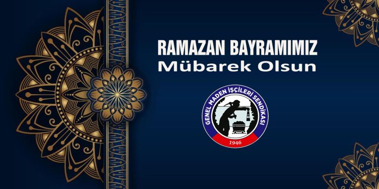 “RAMAZAN BAYRAMI’NIN HUZUR VE BARIŞ GETİRMESİNİ DİLERİZ”